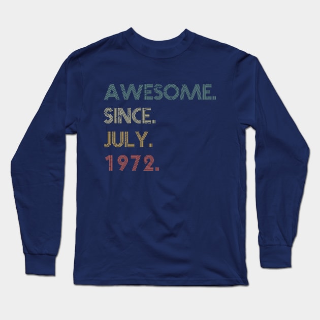 Awesome Since July 1972 Long Sleeve T-Shirt by potch94